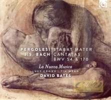 Pergolesi: Stabat Mater; Bach: Cantatas BWV 54 & 170